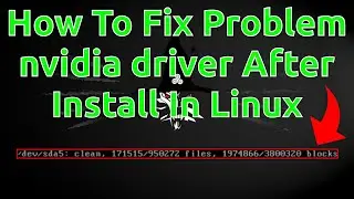 how to fix problem nvidia driver after install - اموزش رفع مشکل درایور انویدیا در لینوکس