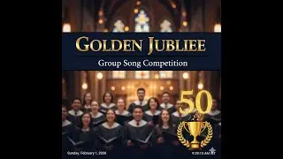 Day-3 GROUP SONG COMPETITION  | Golden Jubilee Celebration cum 5TH TRIENNIAL FELLOWSHIP, 2026