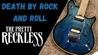 Death by Rock and Roll - The Pretty Reckless - Guitar Cover