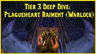 Classic WoW: Tier 3 Deep Dive: Plagueheart Raiment (Warlock)