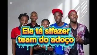 Team_do_adoço_Ela tá sifazer 