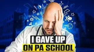 Giving Up on PA School