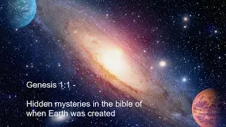 Hidden mysteries of the bible - Genesis 1 one