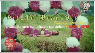 Dil Yo Mero Dil..by Amit Thap....
