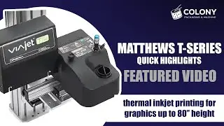 Matthews Marking ViaJet T-Series Highlights