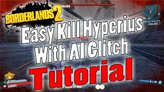 Borderlands 2 | Easy Kill Hyperius With AI Glitch | Tutorial