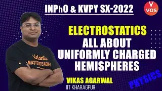 UNIFORMLY CHARGED HEMISPHERES | Electrostatics |  KVPY SX-2022 & INPhO Preparation | Vikas Agarwal