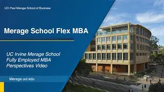 UC Irvine Merage School Fully Employed MBA Perspectives Video