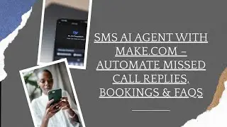 SMS AI Agent with Make.com &ndash; Automate Missed Call Replies, Bookings & FAQs