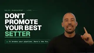How To Turn Your Top Setter Into An SDR Manager (Live Breakdown)