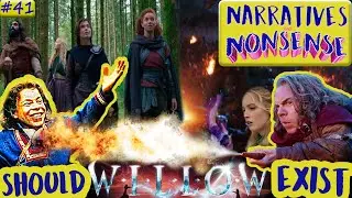 Willow Movie vs Show - Narratives and Nonsense Podcast #41