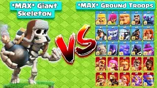 *MAX* Giant Skeleton vs *MAX* Ground Troops | Clash of Clans