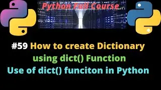 #59 How to create Dictionary using dict() Function in python | Use of dict() funciton in Python