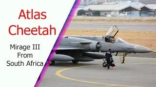 Atlas Cheetah: A Comprehensive Upgrade of Dassault Mirage III From South Africa