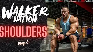 Nick Walker | Shoulder Workout Vlog 8