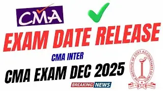 📢 CMA Inter Dec 2025 Exam Dates OUT! 🗓️ Big Update for All Students 🚨