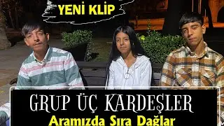 Grup Üç Kardeşler - KLİP Aramızda Sıra Dağlar 2022 #keşfet #beniöneçıkart #keşfetteyiz sokak ın sesı