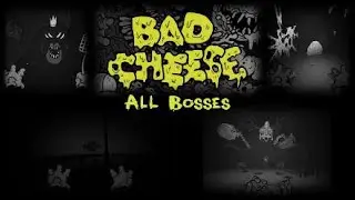 Bad Cheese | All Bosses