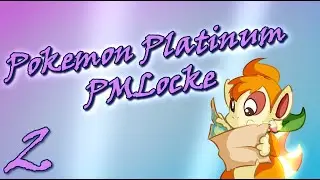 Pokemon Platinum PMLocke Part 2 - Sandgem Shenanigans