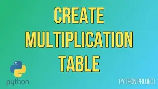 Create Multiplication Table using Python | #Python projects
