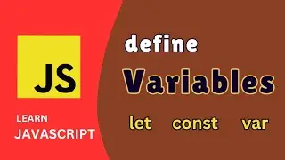 HOW to define VARIABLES in JavaScript correctly ?