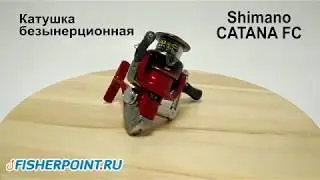 Обзор катушки Shimano Catana FC