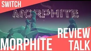 REVIEW TALK | Morphite (Switch)