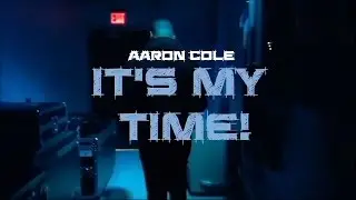Aaron Cole - It's My Time Mini Documentary  Part 1