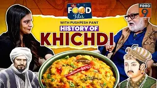 History of Khichdi in India by Prof. Pushpesh Pant Sir | खिचड़ी का राज खुल गया | Food Files #facts