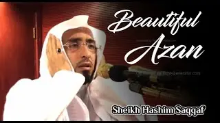 New Beautiful Fajar Azan By Sheikh Hashim Saqqaf