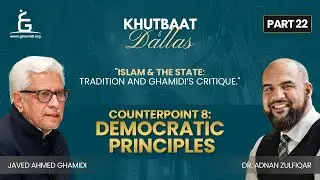 Islam and the State: Ghamidi's Critique - Part 22 - Democratic Principles