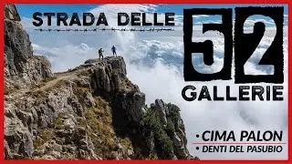 STRADA DELLE 52 GALLERIE  - Cima Palon, Dente Italiano e Austriaco. La Grande Guerra sul Pasubio