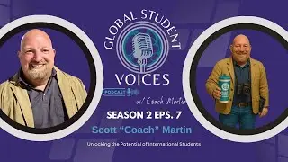 Unlocking the Potential of International Students w/ Coach Martin