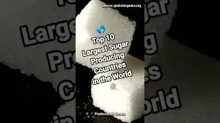 Top 10 Largest Sugar Producing Countries in the world, Largest sugar production, #shorts #sugar