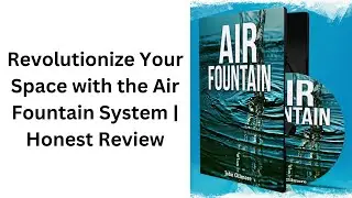Revolutionize Your Space with the Air Fountain System | Honest Review
