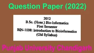 Question paper B.sc Hons. Bio informatics 1st Semester Introduction to bio informatics Puchd 2022
