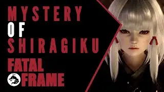 Fatal Frame Lore: The Mystery of Shiragiku