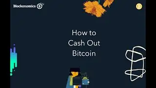How to Cash Out/Spend Bitcoin