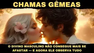 CHAMAS GÊMEAS O DIVINO MASCULINO NÃO CONSEGUE MAIS SE AFASTAR — E AGORA ELE OBSERVA TUDO