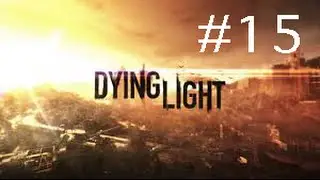 Dying Light [PART 15] - Catching Bolters