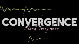 Convergence - Almost Everywhere