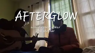 Afterglow acoustic cover upkar thakur and shekher