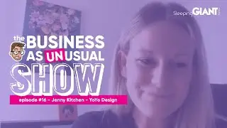 The Business As Unusual Show Episode #16 - Luke Quilter & Jenny Kitchen