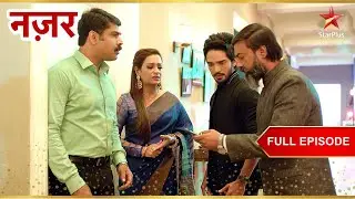 Nishant को निराशा महसूस हो रही है! | Full Ep. 115 - 116 | Nazar