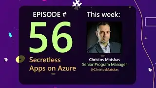 AzureFunBytes Episode 56 - Secretless Applications with @ChristosMatskas