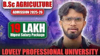 LPU BSc Agriculture Admission 2026 | Complete Guide: Eligibility, Fees, & Placement