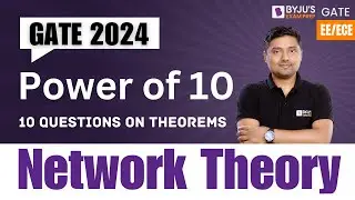 GATE 2024 | Network Theory | 10 Questions on Theorems | BYJU'S GATE