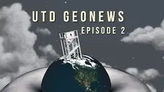 UTD GEONEWS - Episode 2