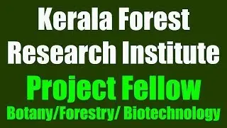 Kerala Forest Research Institute recruiting Project Fellow I Government Jobs 2019