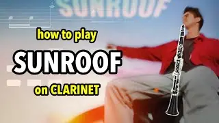How to play Sunroof on Clarinet | Clarified